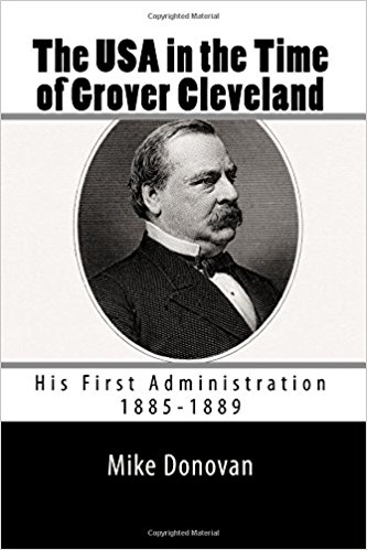 The USA in the Time of Grover Cleveland: His First Administration