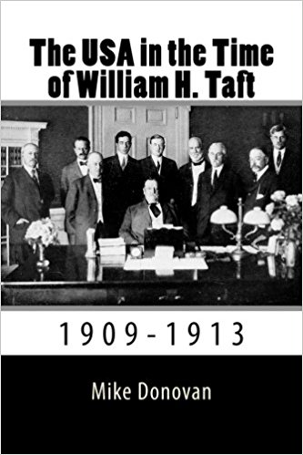 The USA in the Time of William H. Taft: 1909-1913