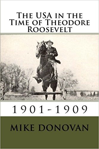 The USA in the Time of Teddy Roosevelt:1901-1909
