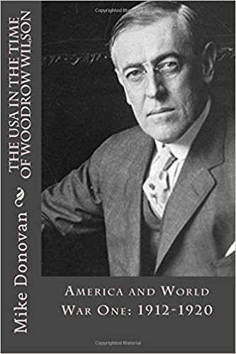 The USA in the Time of Woodrow Wilson: 1913-1921