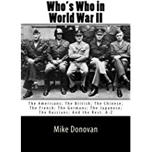 Who's Who in World War II: The Americans; The British; The Chinese; The French; The Germans; The Japanese; And the rest, A - Z